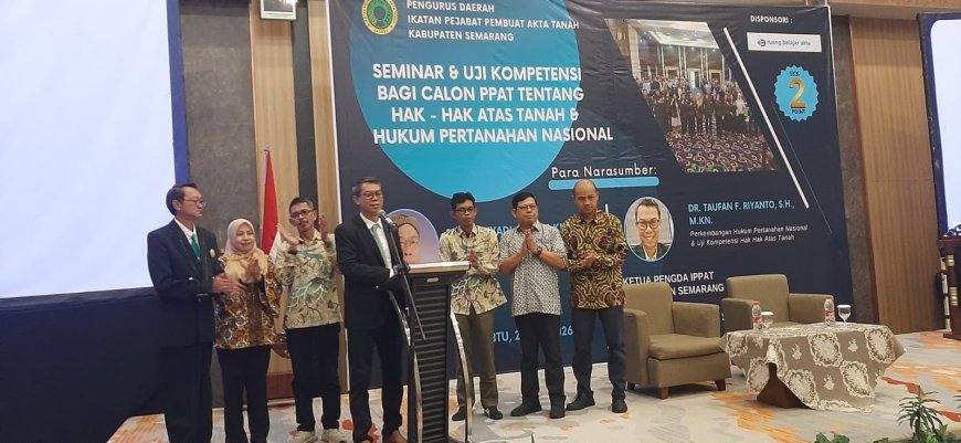 Kompetensi Calon PPAT Perlu Diperkuat, IPPAT Gelar Pelatihan dan Uji Kompetensi di Semarang